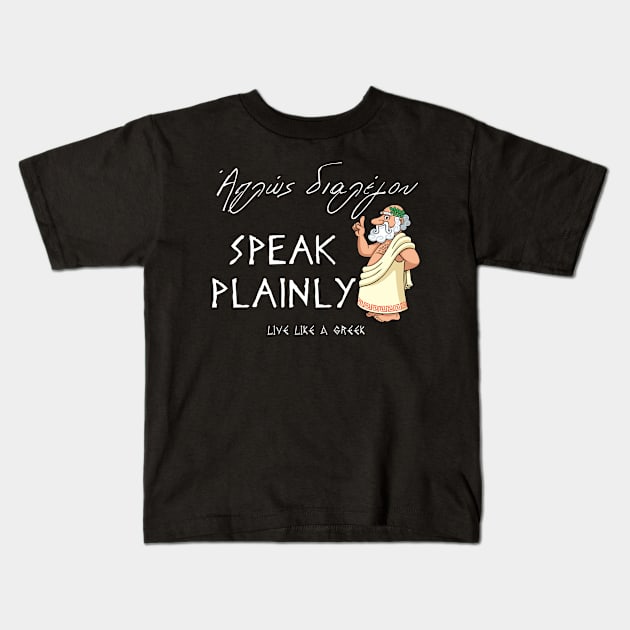 Speak plainly and live better life ,apparel hoodie sticker coffee mug gift for everyone Kids T-Shirt by district28